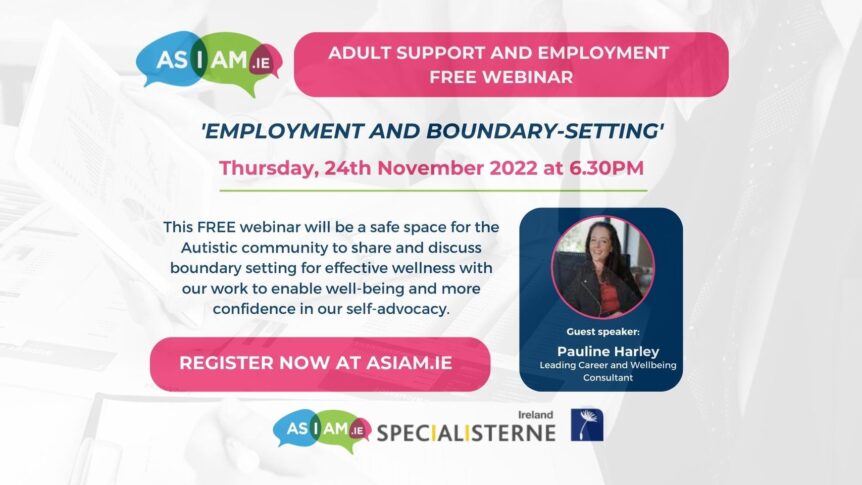 Poster with AsIAm logo, words Employment and Boundary Setting, details of webinar and photo of guest speaker Pauline Harley.
