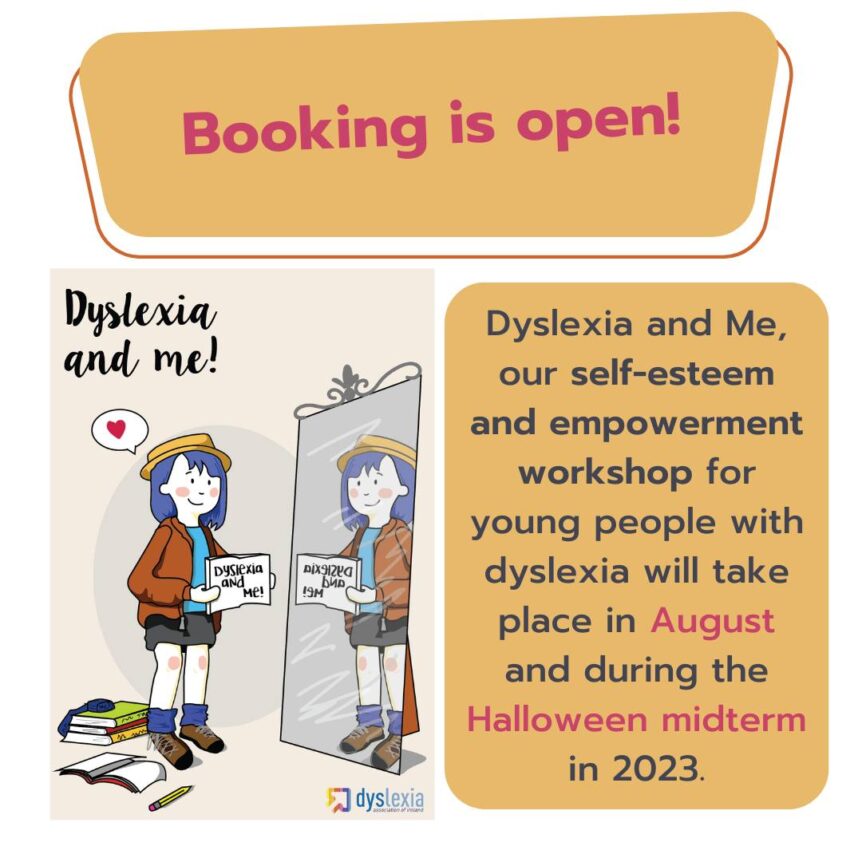 Image of young person looking in mirror with words Booking is open. Dyslexia and Me, our self-esteem and empowerment workshop for young people with dyslexia will take place in August and during the Hallowee midterm in 2023.